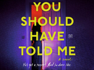 You Should Have Told Me